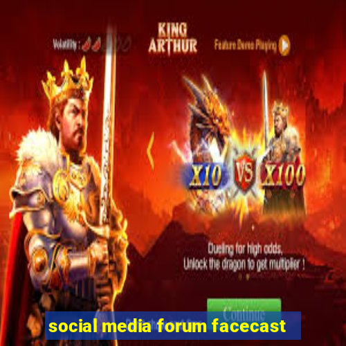 social media forum facecast